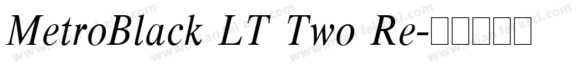 MetroBlack LT Two Re字体转换